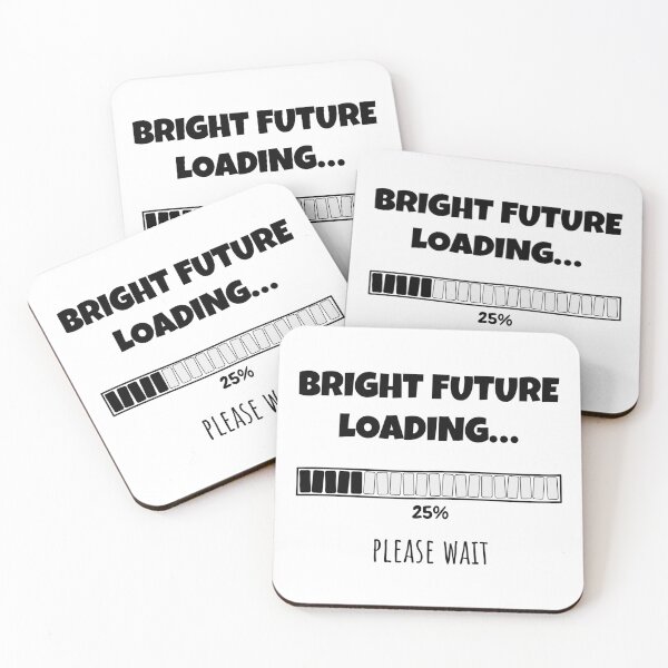 Item preview, Bright Future Loading... Please wait | Funny and witty loading bar text design designed and sold by ArtworkbyEmmy.