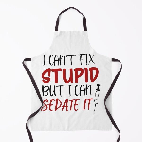 Item preview, I Can't Fix Stupid But I Can Sedate It designed and sold by BOMarc.