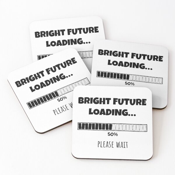 Item preview, Bright Future Loading... Please wait | Funny and witty loading bar text design designed and sold by ArtworkbyEmmy.
