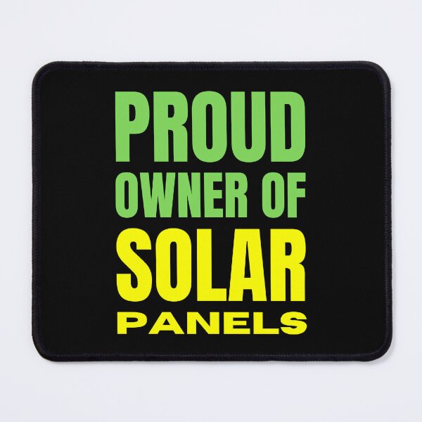 Item preview, Proud Owner Of Solar Panels | Alternative Energy designed and sold by FunnyFactDesign.