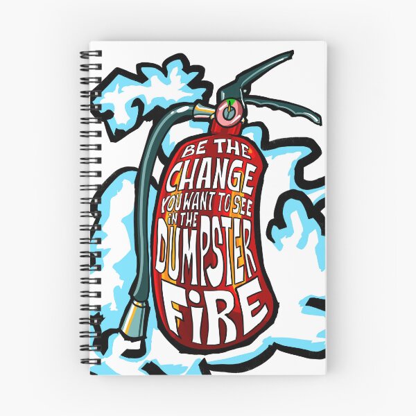 Item preview, Be the Change You Want to See in the Dumpster Fire; Fire Extinguisher designed and sold by fuzzytooth.