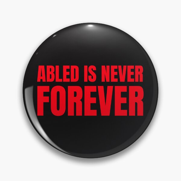 Item preview, Abled Is Never Forever designed and sold by Disabledland.
