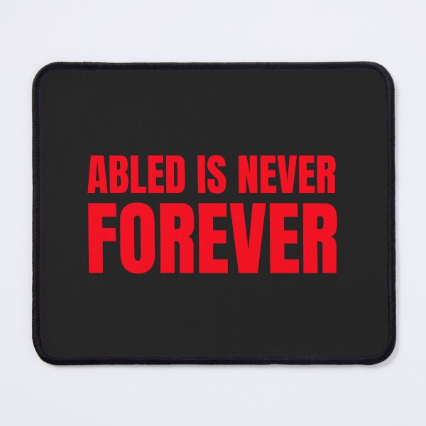 Item preview, Abled Is Never Forever designed and sold by Disabledland.