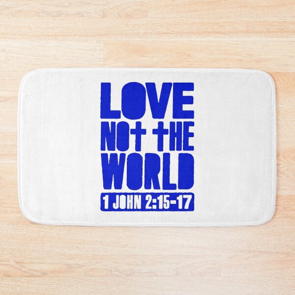 Item preview, Love Not The World - 1 John 2:15-17 designed and sold by plushism.