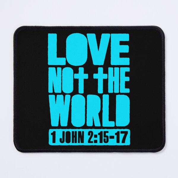 Item preview, Love Not The World - 1 John 2:15-17 designed and sold by plushism.