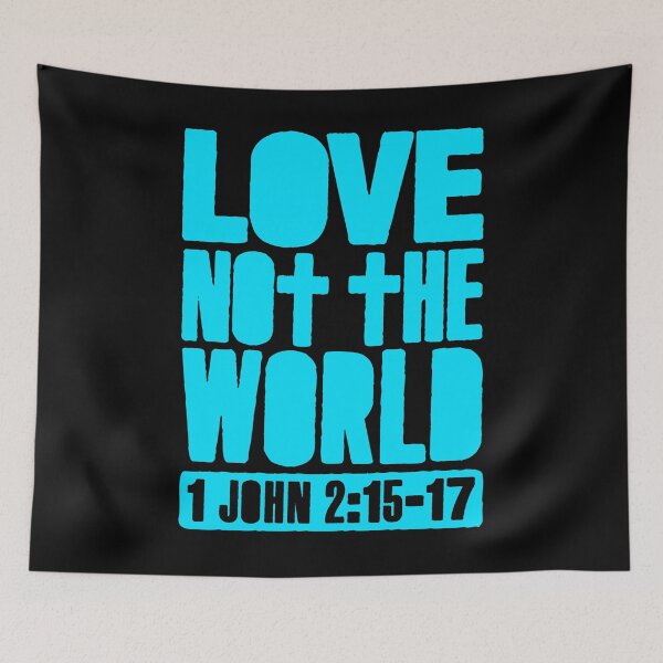 Item preview, Love Not The World - 1 John 2:15-17 designed and sold by plushism.