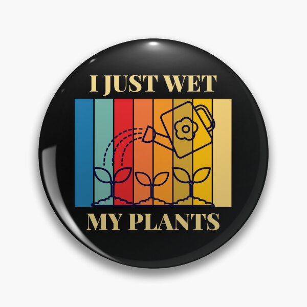 Item preview, I Just Wet My Plants| Funny Jokes For Anyone Who Like Plants Or Gardeners designed and sold by House-Of-Pinto.