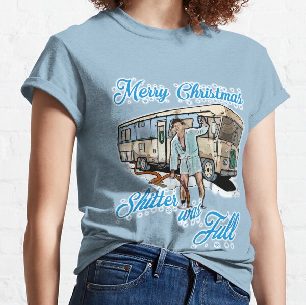 Shitter was full Classic T-Shirt