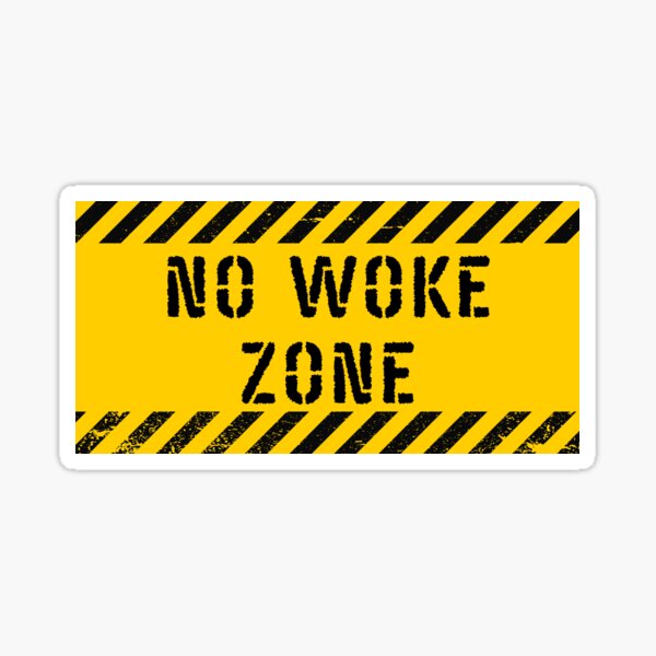 “No Woke Zone” Sticker for Sale by RockBeeDesigns | Redbubble
