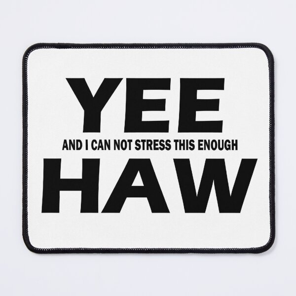 Item preview, Yee and I can not stress this enough Haw designed and sold by SamsStickers.