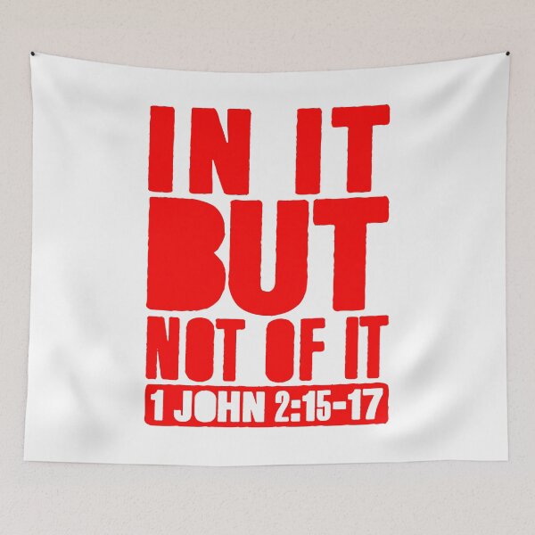 Item preview, In It But Not Of It - 1 John 2:15-17 designed and sold by plushism.