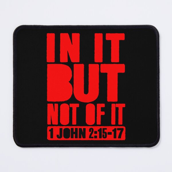Item preview, In It But Not Of It - 1 John 2:15-17 designed and sold by plushism.