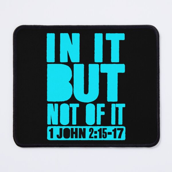 Item preview, In It But Not Of It - 1 John 2:15-17 designed and sold by plushism.