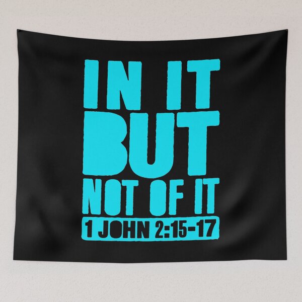 Item preview, In It But Not Of It - 1 John 2:15-17 designed and sold by plushism.