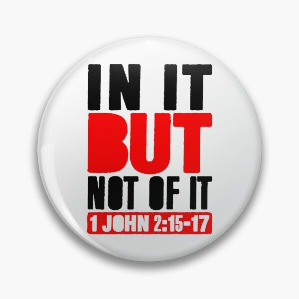 Item preview, In It But Not Of It - 1 John 2:15-17 designed and sold by plushism.