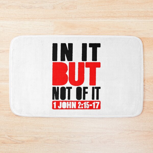 Item preview, In It But Not Of It - 1 John 2:15-17 designed and sold by plushism.