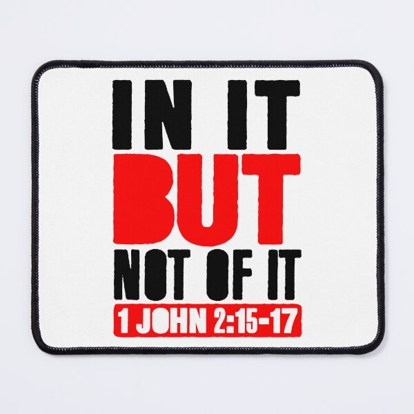 Item preview, In It But Not Of It - 1 John 2:15-17 designed and sold by plushism.