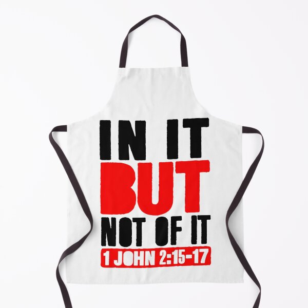 Item preview, In It But Not Of It - 1 John 2:15-17 designed and sold by plushism.