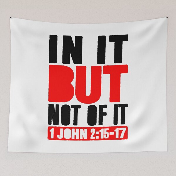 Item preview, In It But Not Of It - 1 John 2:15-17 designed and sold by plushism.