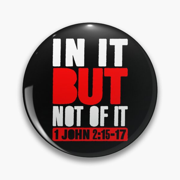 Item preview, In It But Not Of It - 1 John 2:15-17 designed and sold by plushism.