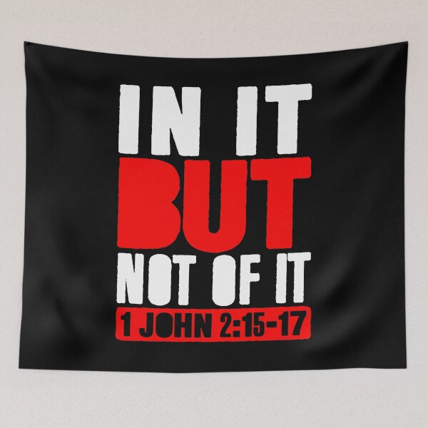 Item preview, In It But Not Of It - 1 John 2:15-17 designed and sold by plushism.
