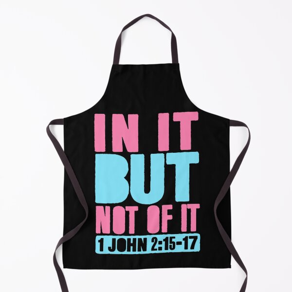 Item preview, In It But Not Of It - 1 John 2:15-17 designed and sold by plushism.
