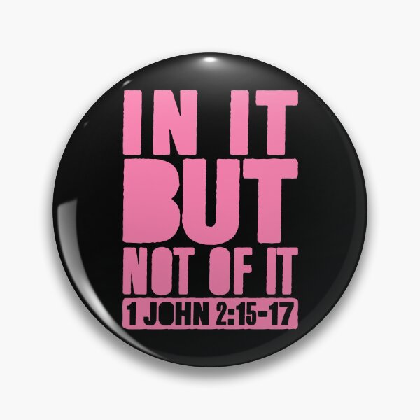 Item preview, In It But Not Of It - 1 John 2:15-17 designed and sold by plushism.