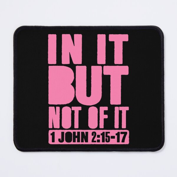 Item preview, In It But Not Of It - 1 John 2:15-17 designed and sold by plushism.