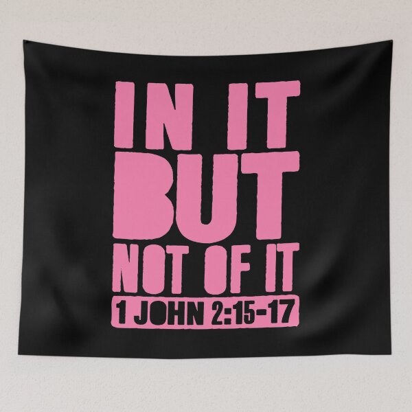 Item preview, In It But Not Of It - 1 John 2:15-17 designed and sold by plushism.