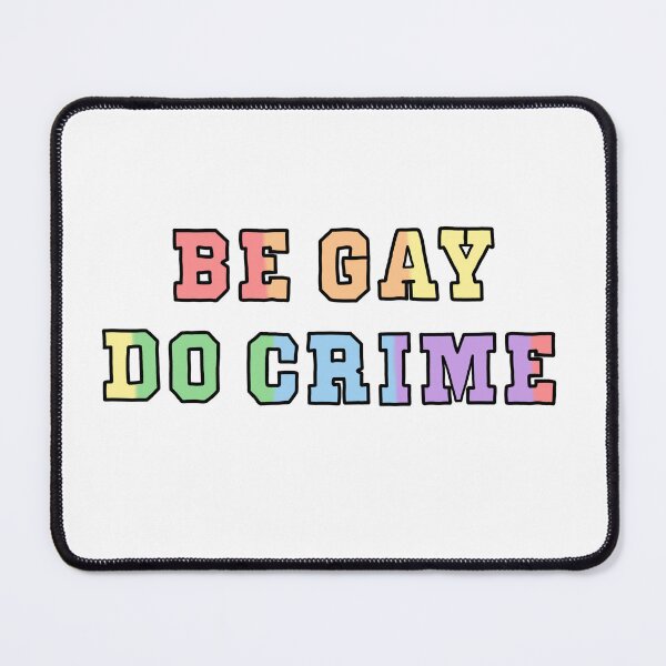 Item preview, Be Gay Do Crime designed and sold by weird-artkid.