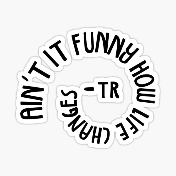 Item preview, ain't it funny how life changes  designed and sold by groovy-smoothie.