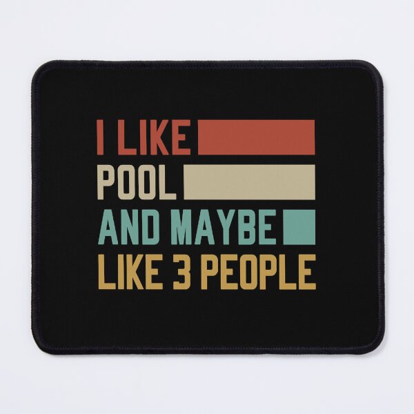 Item preview, I Like Pool & Maybe Like 3 People - Funny Pool Player designed and sold by T-shirt For You.