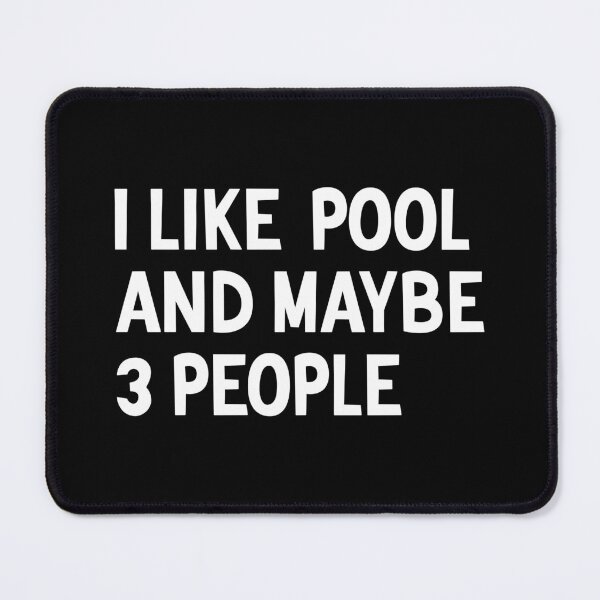 Item preview, I Like Pool & Maybe Like 3 People - Funny Pool designed and sold by T-shirt For You.