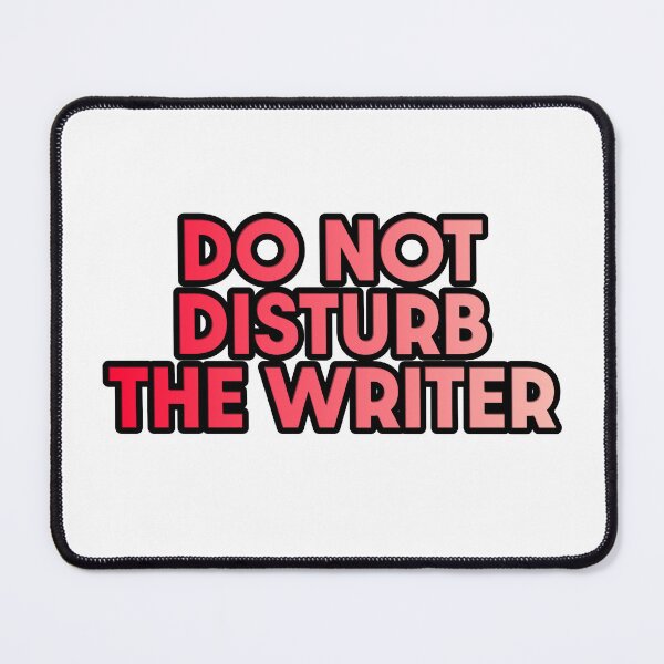 Item preview, Do Not Disturb the Writer designed and sold by AF Stewart Art Designs.
