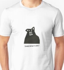 there's really a wolf Unisex T-Shirt