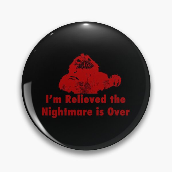Item preview, I'm Relieved the Nightmare is Over designed and sold by kryten4k.