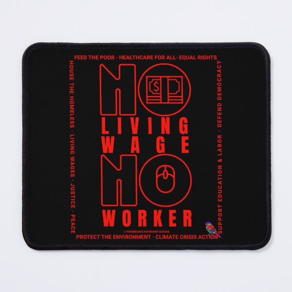 Item preview, PMD00381 Progressive Movement Designs No Living Wage No Worker for Progressives with 12 goals  designed and sold by ProgressiveLeft.