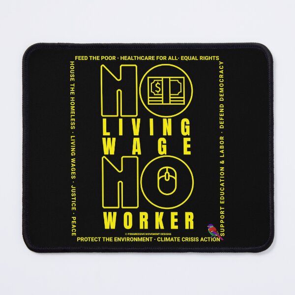 Item preview, PMD00381Y Progressive Movement Designs No Living Wage No Worker for Progressives with 12 goals  designed and sold by ProgressiveLeft.