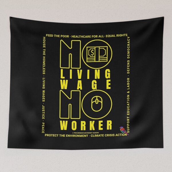 Item preview, PMD00381Y Progressive Movement Designs No Living Wage No Worker for Progressives with 12 goals  designed and sold by ProgressiveLeft.