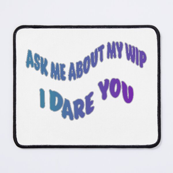Item preview, Ask Me About My WIP designed and sold by AF Stewart Art Designs.