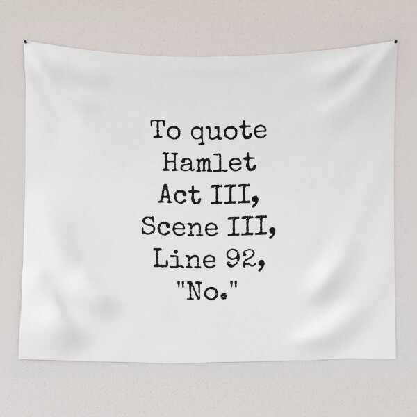 Item preview, To Quote Hamlet Act III Scene III Line 92 No designed and sold by SqueakitySqueak.