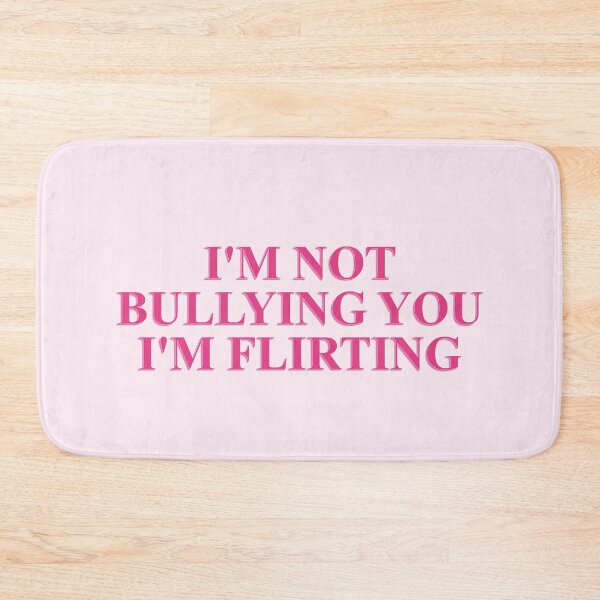 Item preview, I'm not bullying you I'm flirting cute pink meme designed and sold by Ｖｉｂｉｎ ❤️✨.