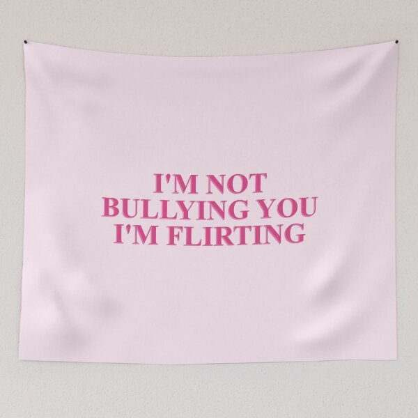 Item preview, I'm not bullying you I'm flirting cute pink meme designed and sold by Ｖｉｂｉｎ ❤️✨.
