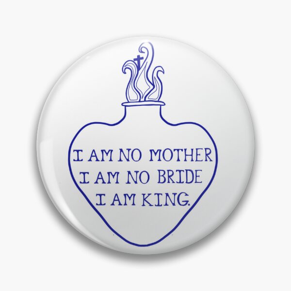 Item preview, Blue vers. I am no mother I am no bride, I am king. designed and sold by LavenderStrange.