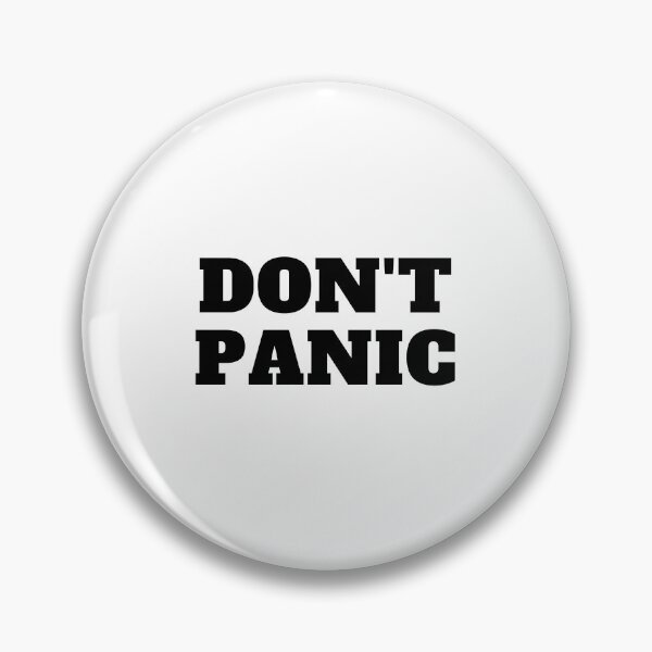 Dont Panic Pins and Buttons for Sale