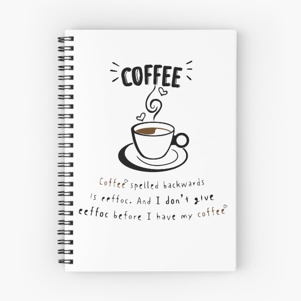 Item preview, coffee spelled backwards os effoc. and i don't give eeffoc before i have my coffee designed and sold by zoriginality.