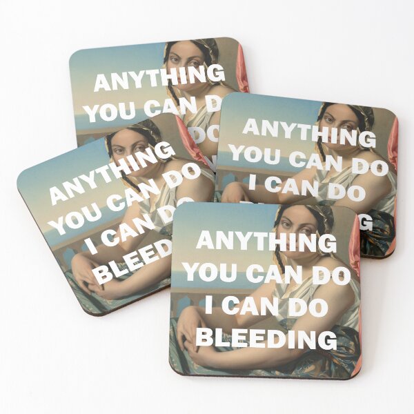 Item preview, ANYTHING YOU CAN DO I CAN DO BLEEDING designed and sold by Feministlie.
