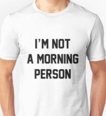 I Am Not A Morning Person Unisex T-Shirt