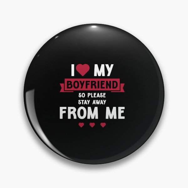 Item preview, I Love My Boyfriend So Please Stay Away From Me - Boyfriend Funny Gift designed and sold by DiogoCalheiros.