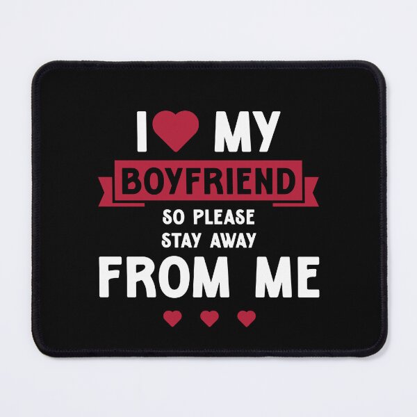 Item preview, I Love My Boyfriend So Please Stay Away From Me - Boyfriend Funny Gift designed and sold by DiogoCalheiros.